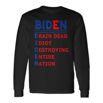 Anti President Joe Biden Idiot Democratic Republican Long Sleeve T-Shirt | Mazezy