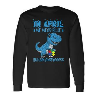 In April We Wear Blue Autism Awareness Month Dinosaur T-Rex Long Sleeve T-Shirt T-Shirt | Mazezy