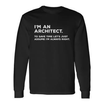 Architect For Architects Long Sleeve T-Shirt - Monsterry