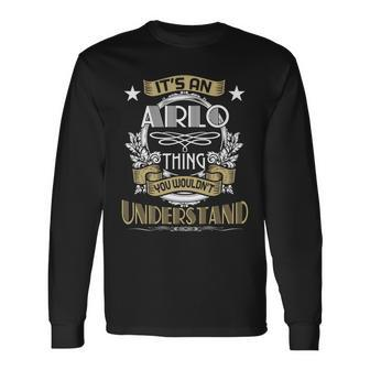 Arlo Thing Wouldnt Understand Name Long Sleeve T-Shirt - Seseable