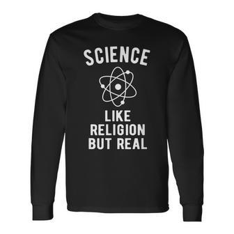 Atheist Science Like Religion But Real Long Sleeve T-Shirt | Mazezy