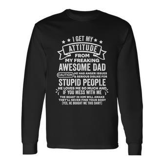 I Get My Attitude From My Dad Long Sleeve T-Shirt - Monsterry CA
