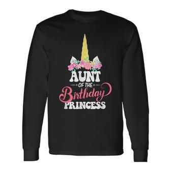 Aunt Of The Birthday Princess Mother Day Unicorn Bday Long Sleeve T-Shirt | Mazezy