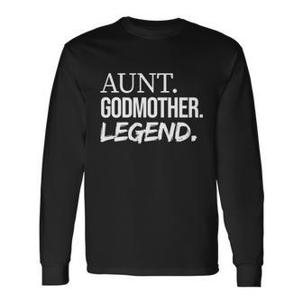 Aunt Godmother Legend Favorite Aunt Great Long Sleeve T-Shirt - Monsterry