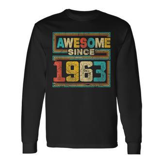 Awesome Since 1963 Vintage 1963 60Th Birthday 60 Years Old Long Sleeve T-Shirt - Thegiftio UK
