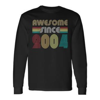 Awesome Since 2004 Born In 2004 Birthday Long Sleeve T-Shirt - Seseable