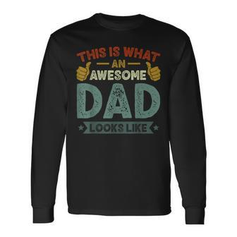 This Is What An Awesome Dad Looks Like Vintage Long Sleeve T-Shirt - Seseable