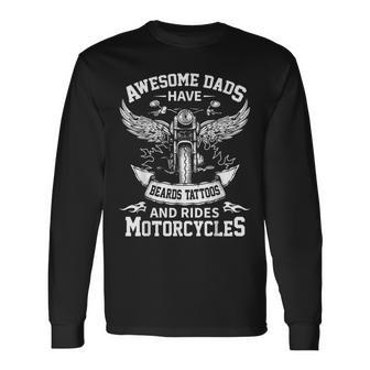 Awesome Dads Have Beards Tattoos And Rides Motorcycles Long Sleeve T-Shirt - Seseable
