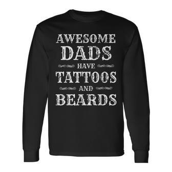 Awesome Dads Have Tattoos & Beards Vintage Fathers Day Long Sleeve T-Shirt - Seseable