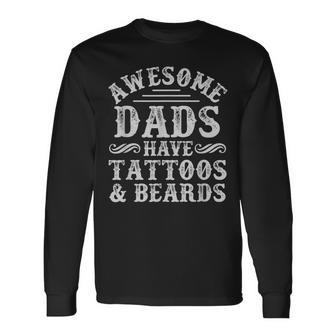 Awesome Dads Have Tattoos And Beards Vintage Fathers Day V4 Long Sleeve T-Shirt - Seseable