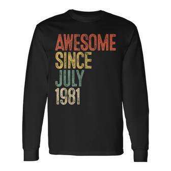 Awesome Since July 1981 Men Woman 40Th Birthday 40 Year Old Long Sleeve T-Shirt - Seseable