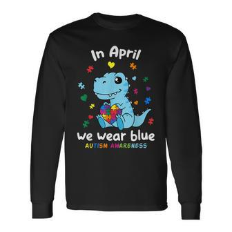 Baby Dino Autism April We Wear Blue Autism Awareness Month Long Sleeve T-Shirt - Seseable