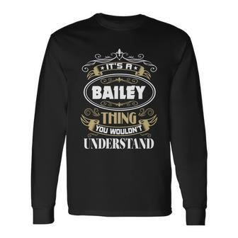 Bailey Thing You Wouldnt Understand Name Long Sleeve T-Shirt - Seseable