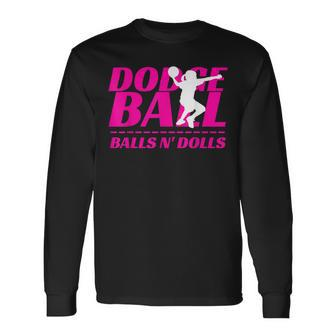 Balls N Dolls Dodgeball Tournament Team Name Matching Long Sleeve T-Shirt T-Shirt | Mazezy