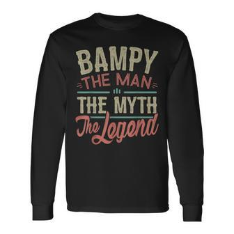 Bampy From Grandchildren Bampy The Myth The Legend Long Sleeve T-Shirt - Seseable