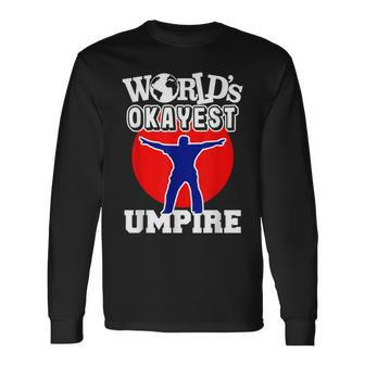 Baseball Umpire Okayest Blue Ever Long Sleeve T-Shirt - Seseable