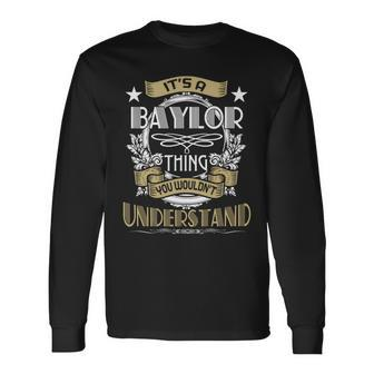 Baylor Thing Wouldnt Understand Name Long Sleeve T-Shirt - Seseable
