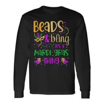 Beads And Bling Its A Mardi Gras Thing Carnival Mardi Gras Long Sleeve T-Shirt - Seseable