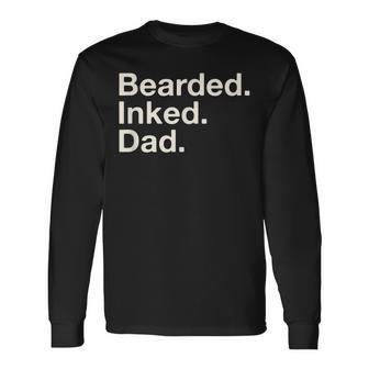 Bearded Inked Dad Fathers Day Tattoo Lover Love Tattooed Long Sleeve T-Shirt - Seseable