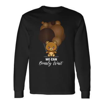 We Can Bearly Wait Gender Neutral Baby Shower Decorations Long Sleeve T-Shirt - Seseable