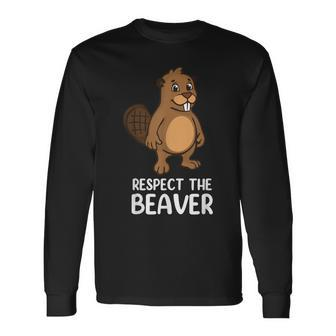 Beaver Lover Respect The Beaver Long Sleeve T-Shirt | Mazezy