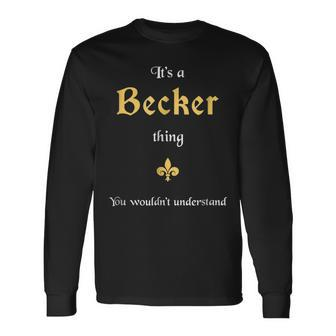 Becker Cool Last Name Names Long Sleeve T-Shirt - Seseable