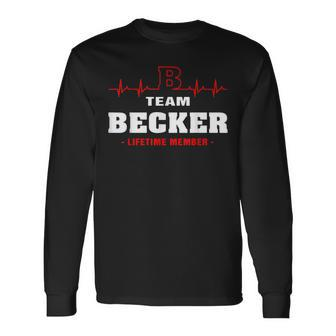 Becker Surname Family Last Name Team Becker Lifetime Member Men Women Long Sleeve T-shirt Graphic Print Unisex - Seseable