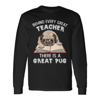 Behind Every Great Teacher There Is A Great Pug Saying Men Women Long Sleeve T-Shirt T-shirt Graphic Print - Thegiftio UK