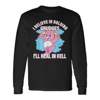 I Believe In Holding Grudges I’Ll Heal In Hell Apparel Long Sleeve T-Shirt T-Shirt | Mazezy