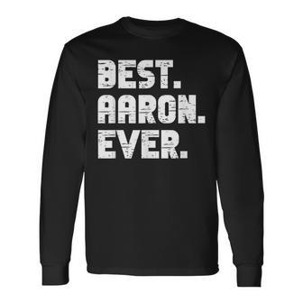 Best Aaron Ever Popular Birth Names Aaron Costume Long Sleeve T-Shirt - Seseable