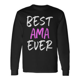 Best Ama Ever Cute Long Sleeve T-Shirt - Seseable