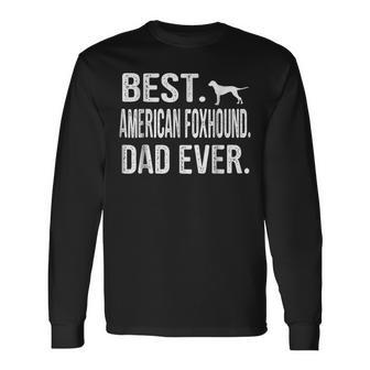 Best American Foxhound Dad Ever Long Sleeve T-Shirt T-Shirt | Mazezy