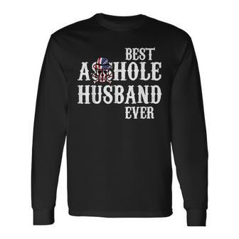 Best Asshole Husband Ever For Dad Long Sleeve T-Shirt T-Shirt | Mazezy