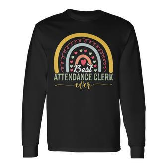 Best Attendance Clerk Ever Cool Quote For Teachers Long Sleeve T-Shirt - Seseable