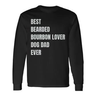 Best Bearded Bourbon Lover Dog Dad Ever Long Sleeve T-Shirt T-Shirt | Mazezy