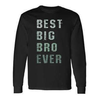 Best Big Bro Ever Brother Brotherhood Long Sleeve T-Shirt - Seseable