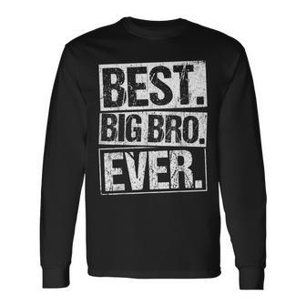 Best Big Brother Ever Bro Brothers Big Brother Long Sleeve T-Shirt - Seseable