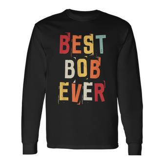 Best Bob Ever Popular Retro Birth Names Bob Costume Long Sleeve T-Shirt - Seseable