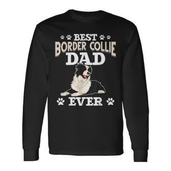 Best Border Collie Dad Ever Fathers Day Border Collie Long Sleeve T-Shirt T-Shirt | Mazezy