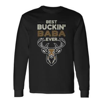 Best Buckin Baba Ever Deer Hunting Fathers Day Long Sleeve T-Shirt - Seseable