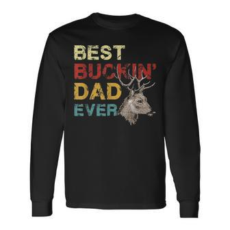 Best Buckin Dad Ever Deer Hunting Fathers Day V3 Long Sleeve T-Shirt - Seseable