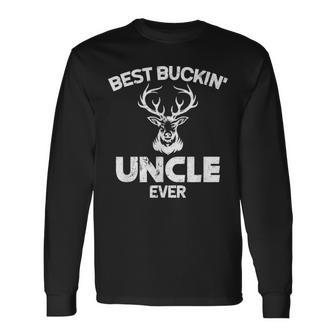 Best Bucking Uncle Ever Fathers Day Deer Hunter Long Sleeve T-Shirt - Seseable