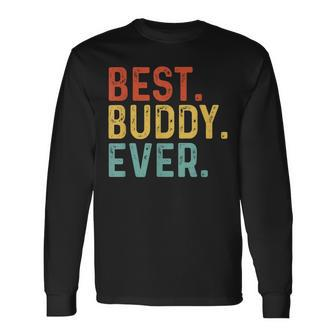 Best Buddy Ever Retro Vintage Unique For Buddy Long Sleeve T-Shirt - Seseable