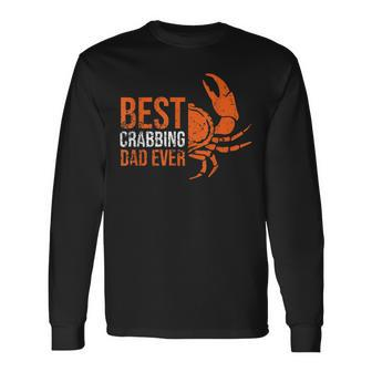 Best Crabbing Dad Crab Dad Crab Lover Outfit Long Sleeve T-Shirt T-Shirt | Mazezy