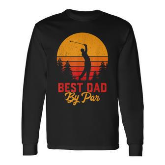 Best Dad By Par Funny Golf Lover Gift Fathers Day Men Women Long Sleeve T-shirt Graphic Print Unisex - Seseable