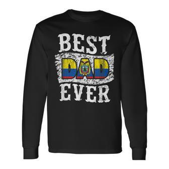 Best Dad Ever Fathers Day Ecuador Flag Long Sleeve T-Shirt T-Shirt | Mazezy