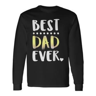 Best Dad Ever Fathers Day For Father Grandfather Long Sleeve T-Shirt T-Shirt | Mazezy