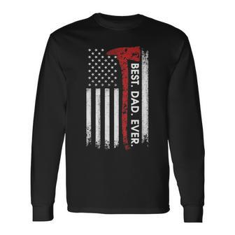Best Dad Ever Fireman Fathers Day Long Sleeve T-Shirt - Seseable