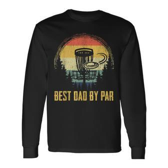 Best Dad By Par Disc Golf Vintage Frisbee Fathers Day Long Sleeve T-Shirt - Seseable