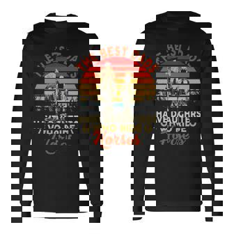 The Best Dads Have Daughter Who Ride Horses Vintage Long Sleeve T-Shirt T-Shirt | Mazezy